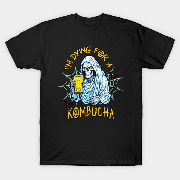 I"m Dying for a Kombucha T-Shirt by TempoTees